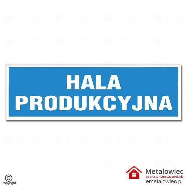 Tablica informacyjna Hala Produkcyjna znak BHP